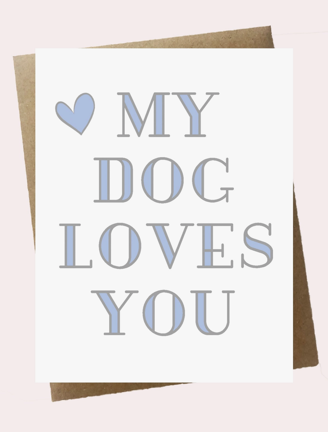 My Dog Loves You - Appreciation Card